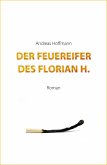 Der Feuereifer des Florian H. (eBook, ePUB)