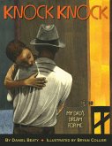 Knock Knock: My Dad's Dream for Me (Coretta Scott King Illustrator Award Winner)
