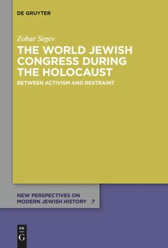 The World Jewish Congress during the Holocaust - Segev, Zohar