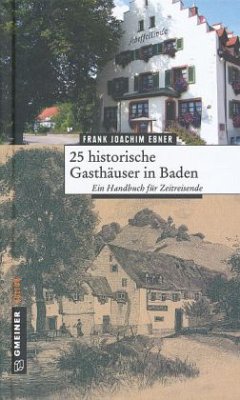 25 historische Gasthäuser in Baden - Ebner, Frank J.