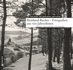 Reinhard Bucher - Fotografien aus vier Jahrzehnten - Bucher, Alfons;Bucher, Hans-Jürgen;Hilscher, Uschi