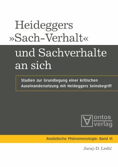 Heideggers »Sach-Verhalt« und Sachverhalte an sich - Ledic, Juraj-D.