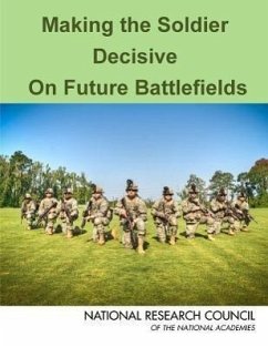 Making the Soldier Decisive on Future Battlefields - National Research Council; Division On Engineering And Physical Sci; Board On Army Science And Technology