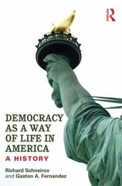 Democracy as a Way of Life in America - Schneirov, Richard; Fernandez, Gaston A