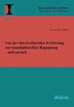 Von der interkulturellen Erfahrung zur transkulturellen Begegnung und zurück - Muth, Cornelia