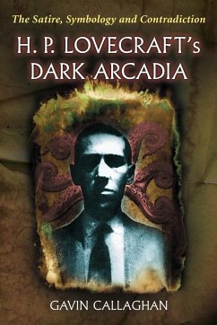H. P. Lovecraft's Dark Arcadia - Callaghan, Gavin