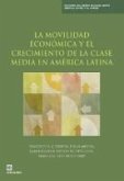 La Movilidad Económica Y El Crecimiento de la Clase Media En América Latina