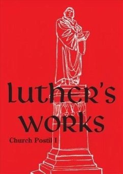 Luther's Works, Volume 75 (Church Postils I) - Luther, Martin