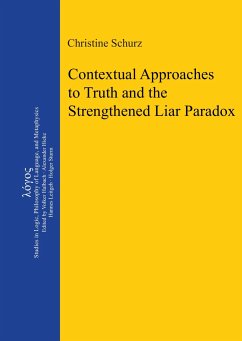 Contextual Approaches to Truth and the Strengthened Liar Paradox - Schurz, Christine