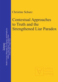 Contextual Approaches to Truth and the Strengthened Liar Paradox - Schurz, Christine