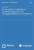 Die steuerlichen Implikationen der Mobilitätsgarantien des Freizügigkeitsabkommens Schweiz-EU