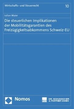 Die steuerlichen Implikationen der Mobilitätsgarantien des Freizügigkeitsabkommens Schweiz-EU - Maier, Julian