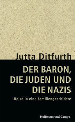 Der Baron, die Juden und die Nazis - Ditfurth, Jutta