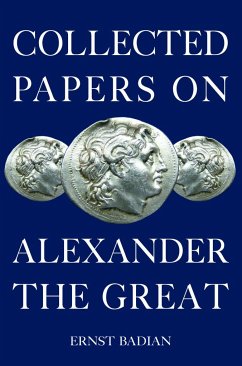 Collected Papers on Alexander the Great - Badian, Ernst