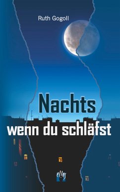 Nachts, wenn du schläfst (eBook, ePUB) - Gogoll, Ruth