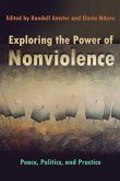 Exploring the Power of Nonviolence: Peace, Politics, and Practice