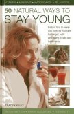 50 Natural Ways to Stay Young