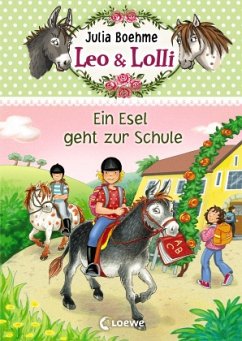 Ein Esel geht zur Schule / Leo & Lolli Bd.3 - Boehme, Julia