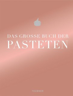 Das große Buch der Pasteten - Teubner