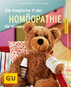 Die magische 11 der Homöopathie für Kinder - Sommer, Sven;Reichelt, Katrin