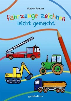 Fahrzeuge zeichnen - leicht gemacht - Pautner, Norbert