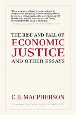 The Rise and Fall of Economic Justice and Other Essays, Reissue - MacPherson (Deceased), C B; Cunningham, Frank