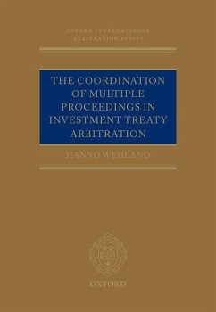 The Coordination of Multiple Proceedings in Investment Treaty Arbitration - Wehland, Hanno