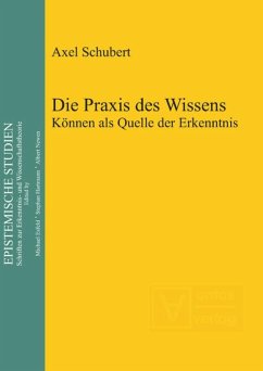 Die Praxis des Wissens - Schubert, Axel