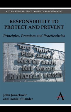 Responsibility to Protect and Prevent - Janzekovic, John; Silander, Daniel