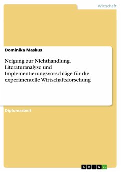 Neigung zur Nichthandlung. Literaturanalyse und Implementierungsvorschläge für die experimentelle Wirtschaftsforschung (eBook, PDF) - Maskus, Dominika