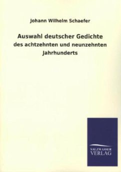 Auswahl deutscher Gedichte - Schaefer, Johann W.