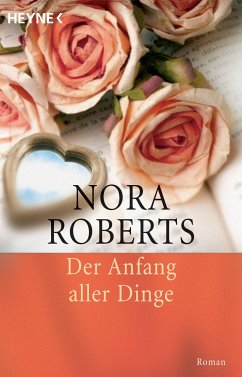 Der Anfang aller Dinge (eBook, ePUB) - Roberts, Nora