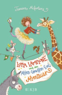 Lotta Lampione und das Affen-Giraffen-Esel-Abenteuer - Macfarlane, Tamara