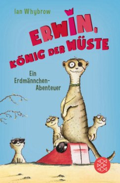 Erwin, König der Wüste / Erdmännchen-Abenteuer Bd.1 - Whybrow, Ian