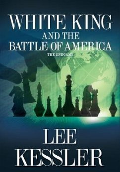 White King and the Battle of America: The Endgame - Kessler, Lee