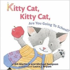 Kitty Cat, Kitty Cat, Are You Going to School? - Martin, Bill; Sampson, Michael