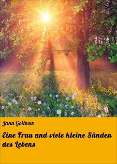 Eine Frau und viele kleine Sünden des Lebens (eBook, ePUB) - Gollnow, Jana