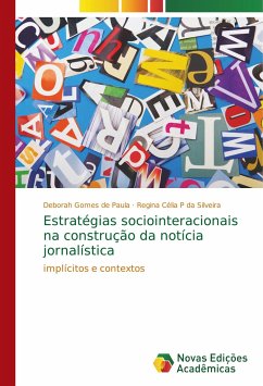 Estratégias sociointeracionais na construção da notícia jornalística - Gomes de Paula, Deborah;P da Silveira, Regina Célia