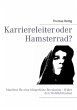 Karriereleiter oder Hamsterrad? - Bild 1