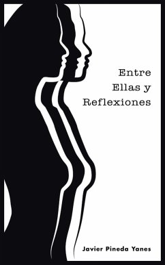 Entre Ellas y Reflexiones - Pineda Yanes, Javier