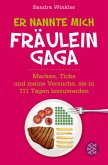 Er nannte mich Fräulein Gaga