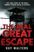 The Real Great Escape (eBook, ePUB) - Walters, Guy