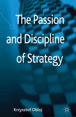 The Passion and Discipline of Strategy - Obloj, Krzysztof