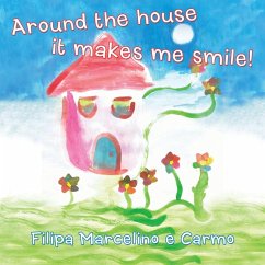 Around the House It Makes Me Smile! - Marcelino E. Carmo, Filipa