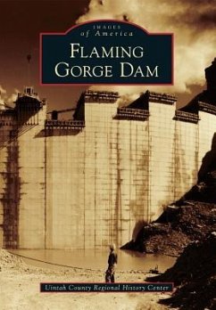 Flaming Gorge Dam - Uintah County Regional History Center