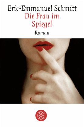 Die Frau im Spiegel von Eric-Emmanuel Schmitt als Taschenbuch - Portofrei  bei bücher.de