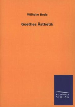 Goethes Ästhetik - Bode, Wilhelm
