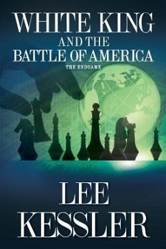White King and the Battle of America: The Endgame - Kessler, Lee