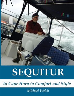 Sequitur - To Cape Horn in Comfort and Style - Walsh, Michael D