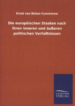 Die europäischen Staaten nach ihren inneren und äußeren politischen Verhältnissen - Bülow-Cummerow, Ernst von